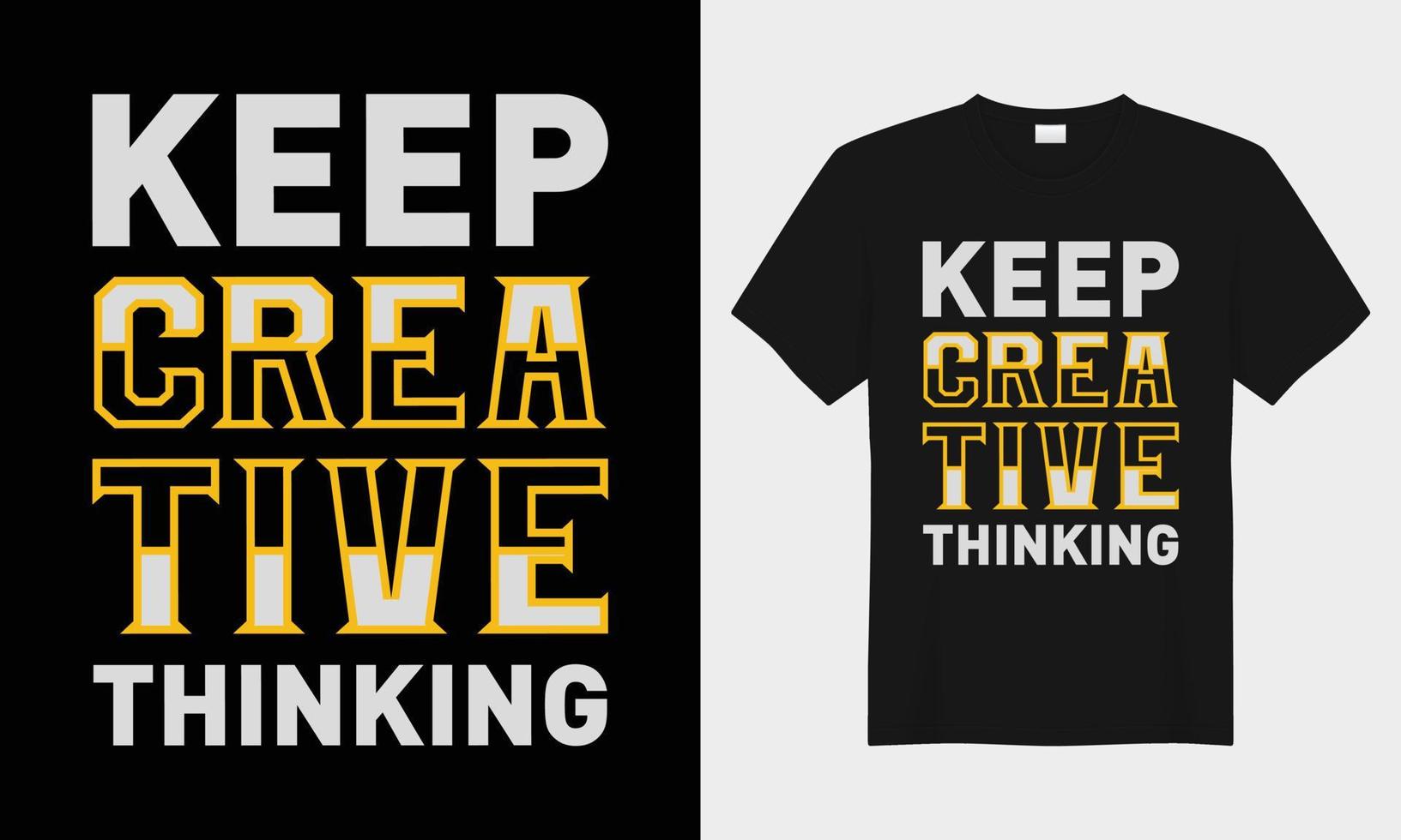 mantener creativo pensando motivacional tipografía camiseta diseño vector