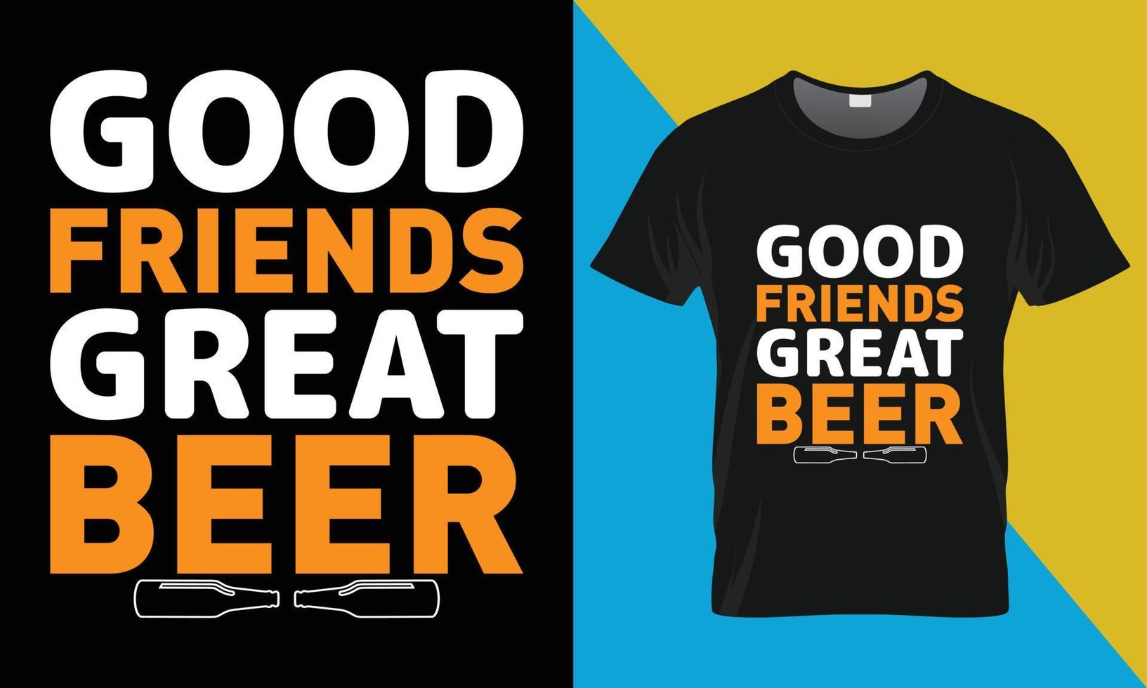 Oktoberfest t-shirt design, Good Friends Great Beer vector