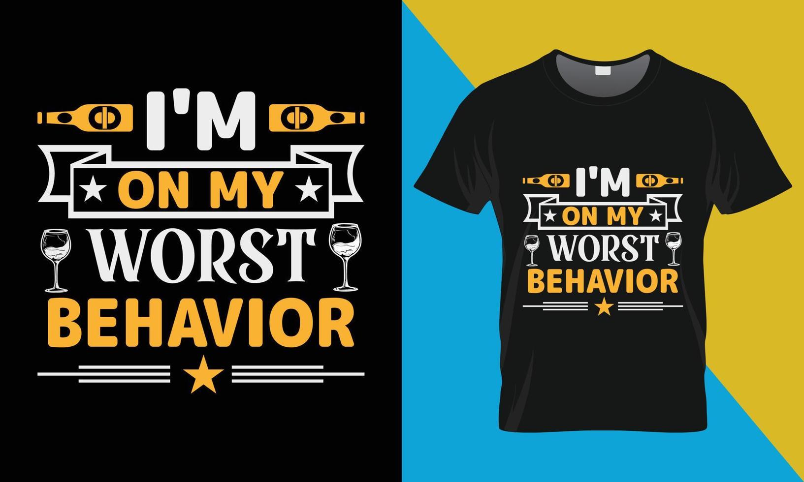 Oktoberfest t-shirt design, I'm on My Worst Behavior vector