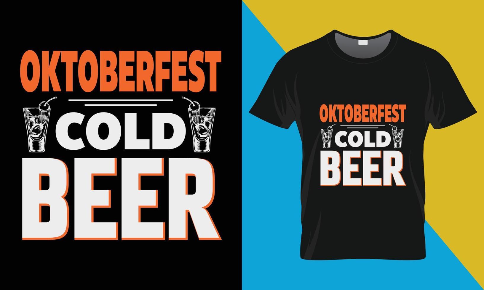 Oktoberfest t-shirt design, Oktoberfest Cold Beer vector