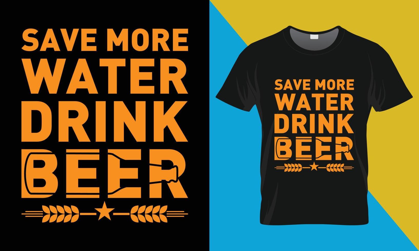 Oktoberfest t-shirt design, Save more water drink beer vector