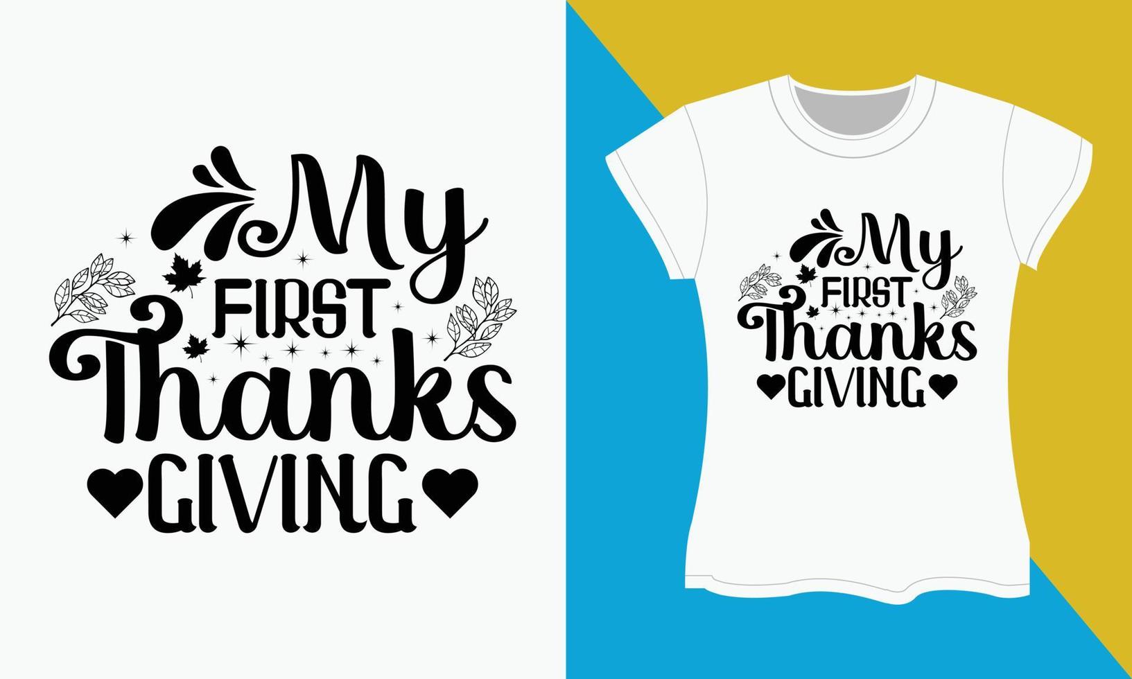 Thanksgiving SVG Cut file T-shirt Design, My first thanks giving vector