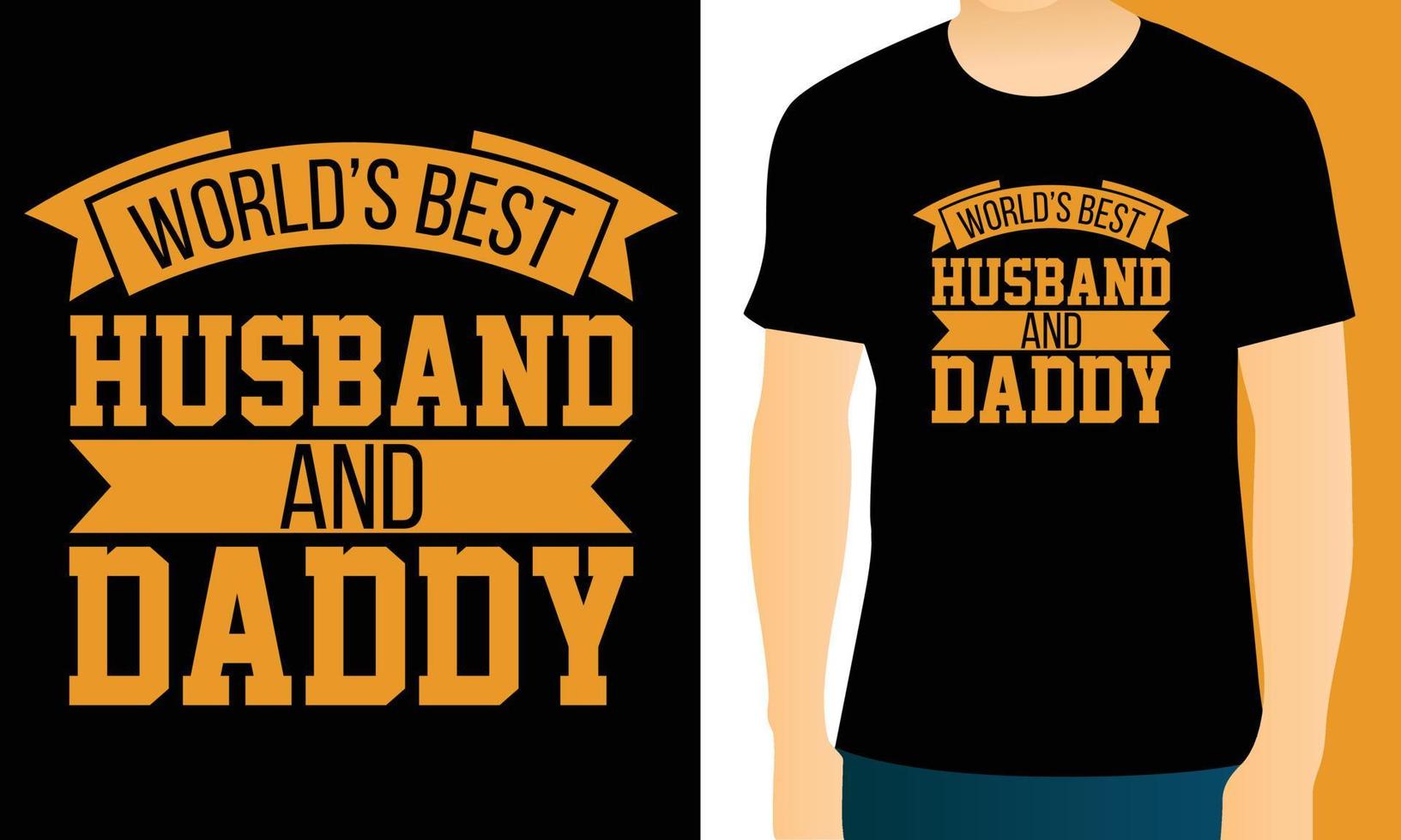 World's best husband and daddy typography vector t-shirt design. Perfect for print items and bags, poster, template, card, banner. Handwritten vector illustration. Isolated on black background.