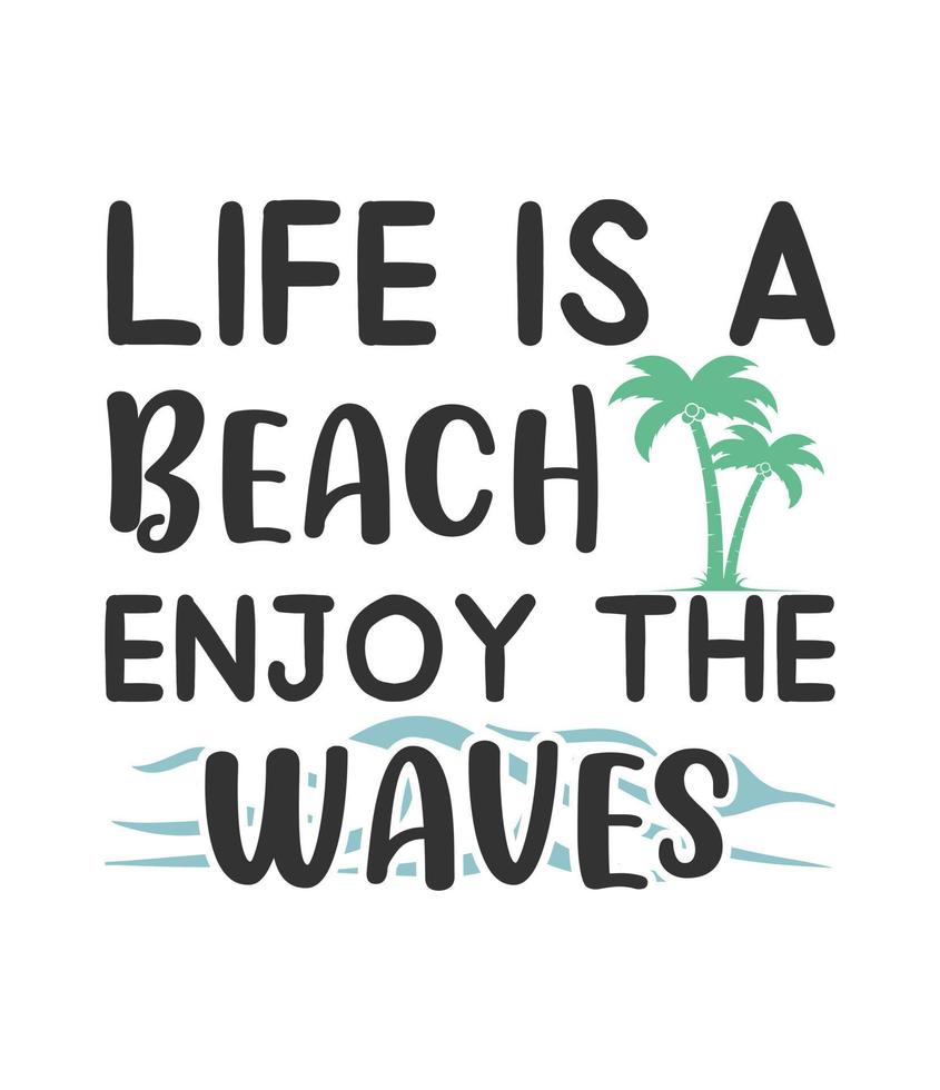 Life is a beach enjoy the waves vector