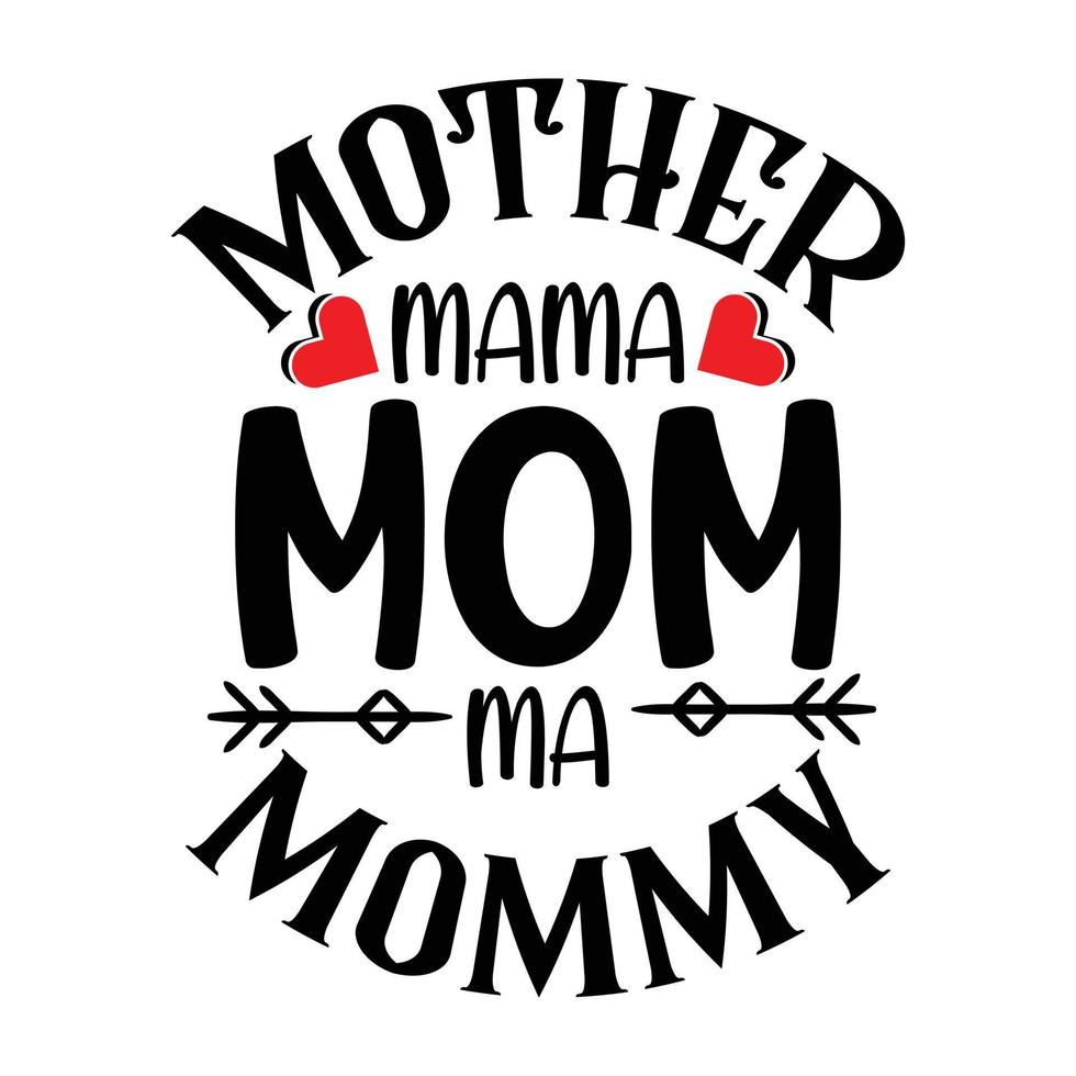 mother mama mom ma mommy t shirt design vector