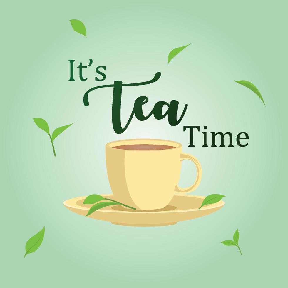 its Tea time with Tea cup and leaf premium vector illustration