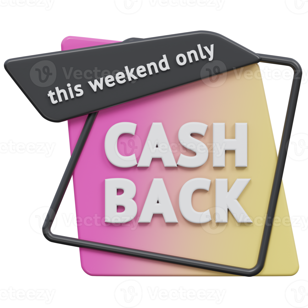 this weekend only cash back 3d render, transparent background, cash back badge png