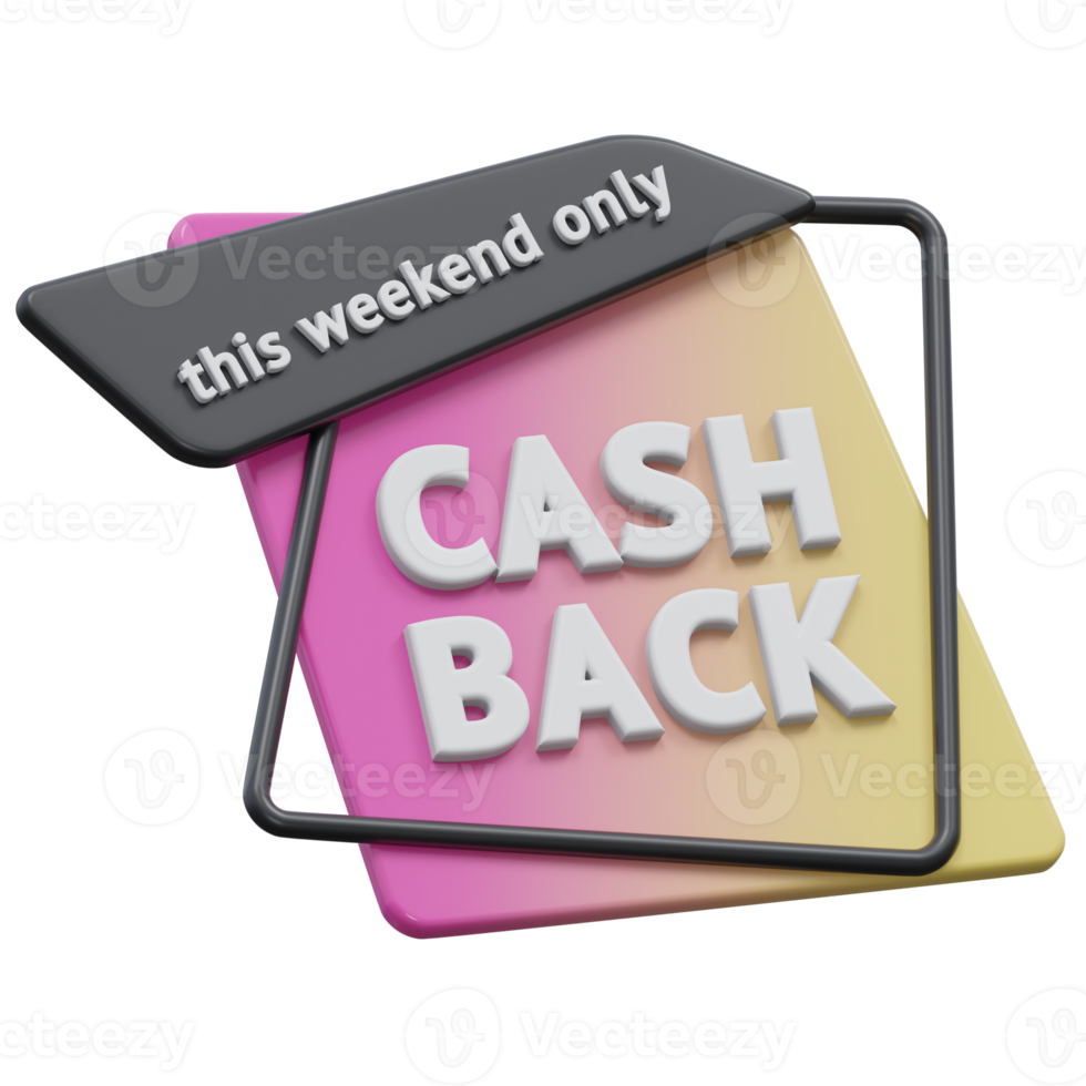 this weekend only cash back 3d render, transparent background, cash back badge png