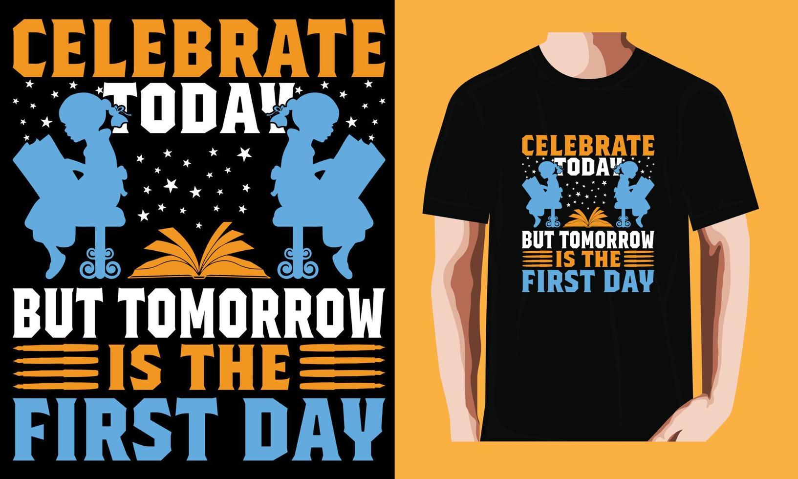 celebrate today but tomorrow is the first day. vector