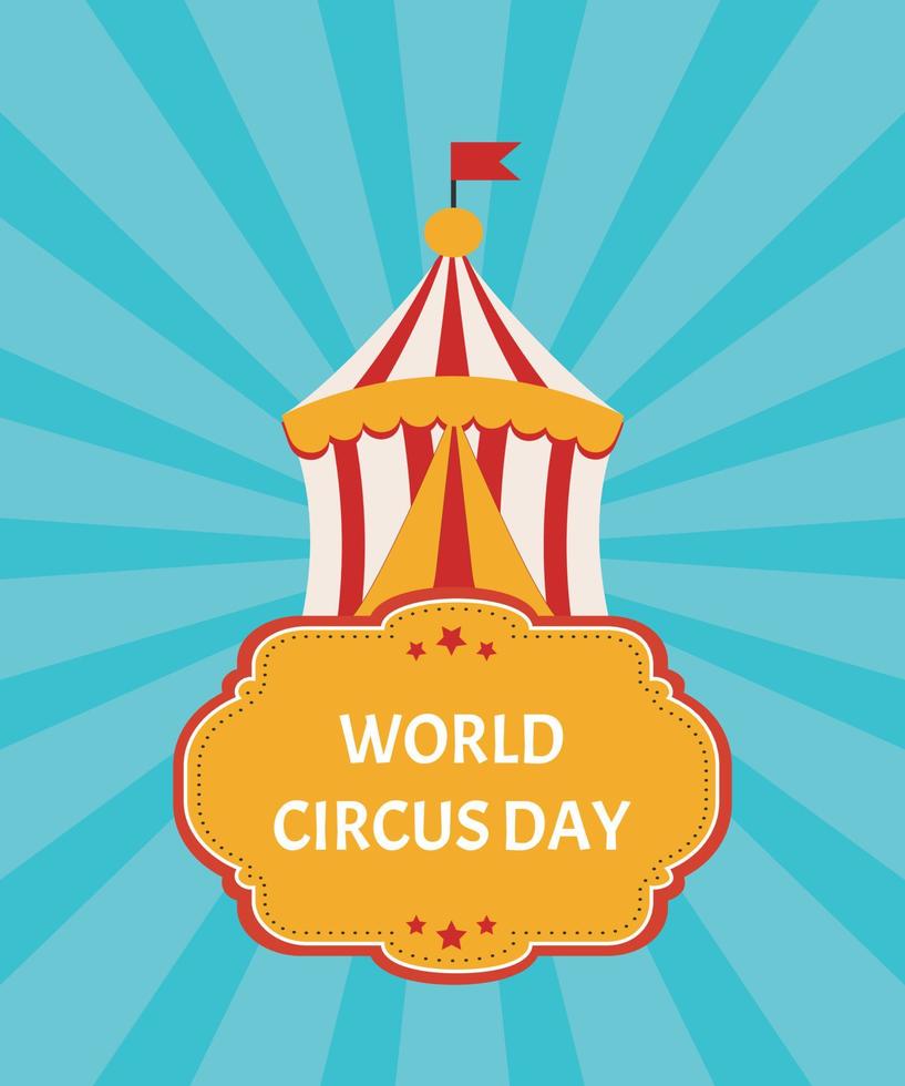 World Circus Day. Image of a circus tent on a blue background with diverging rays. Blue background. Vector Illustration EPS10