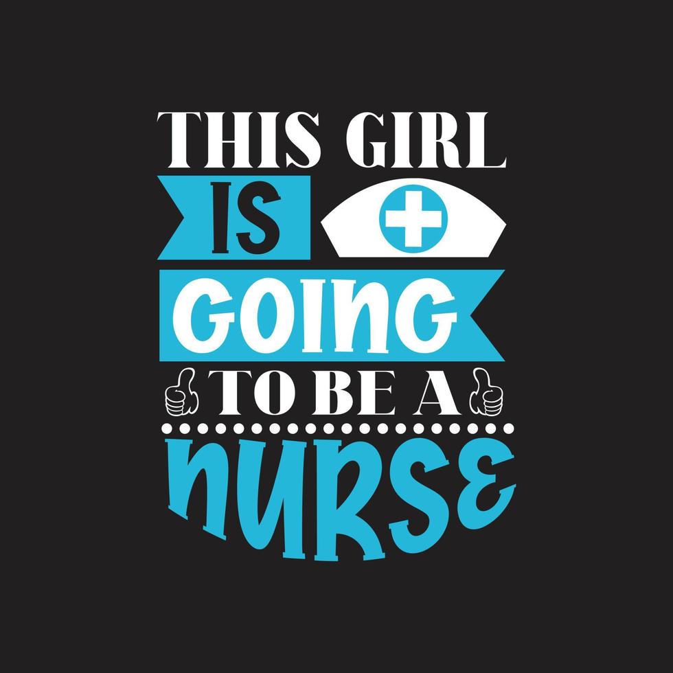Nurses quotes t shirt design vector graphic