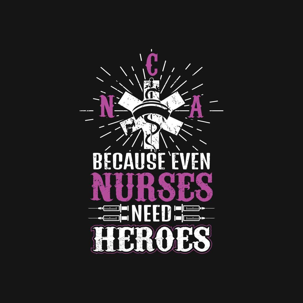 Nurses quotes t shirt design vector graphic