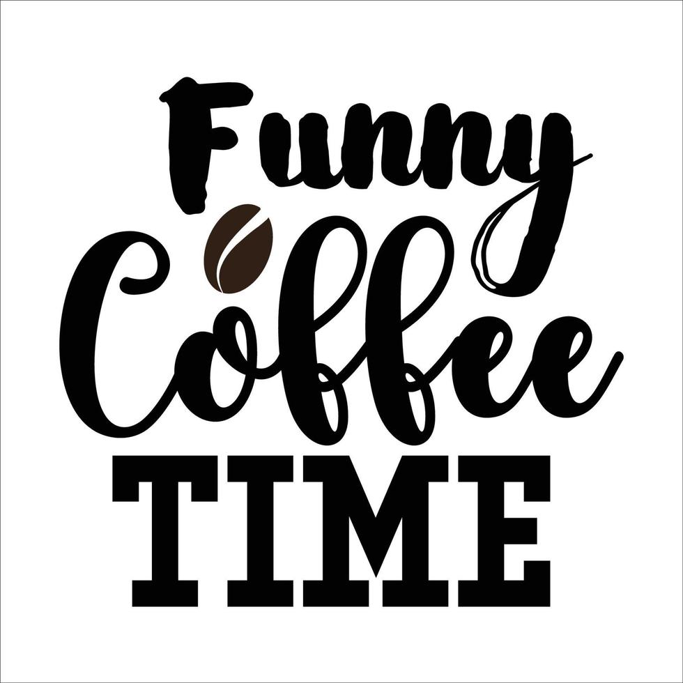 Coffee quote typography design for t-shirt, cards, frame artwork, bags, mugs, stickers, tumblers, phone cases, print etc. vector