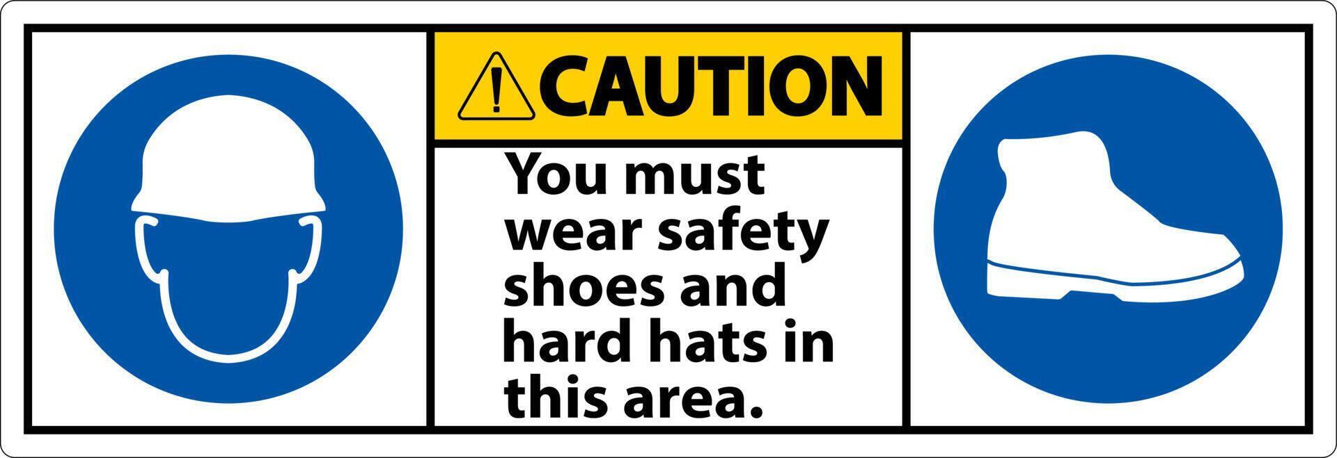 Caution Sign, You Must Wear Safety Shoes And Hard Hats In This Area vector