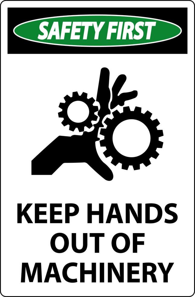 Safety First Sign Keep Hands Out Of Machinery vector