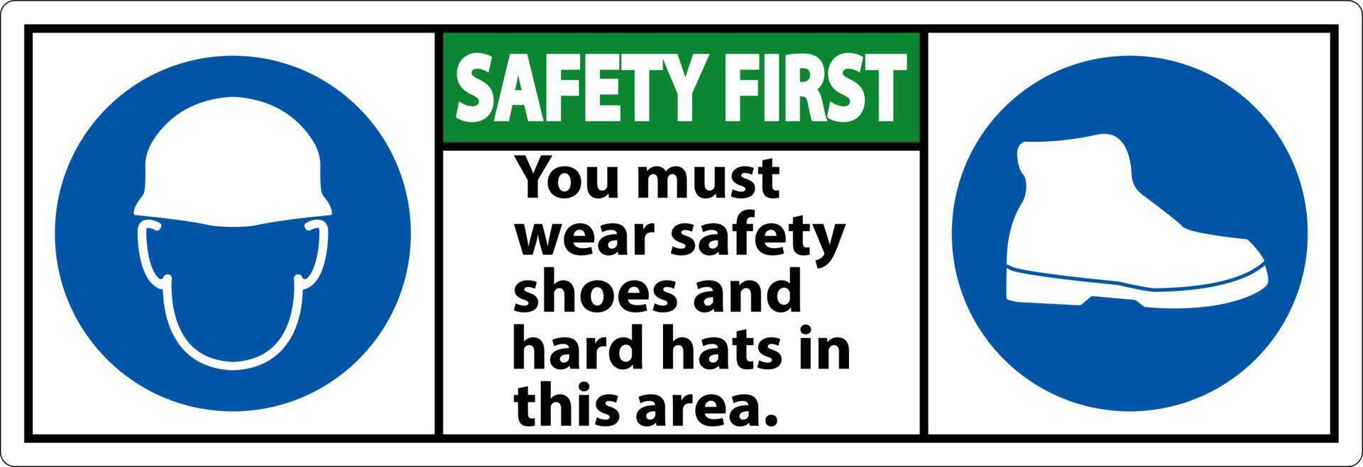 Safety First Sign, You Must Wear Safety Shoes And Hard Hats In This Area vector