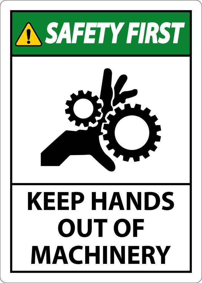 Safety First Sign Keep Hands Out Of Machinery vector