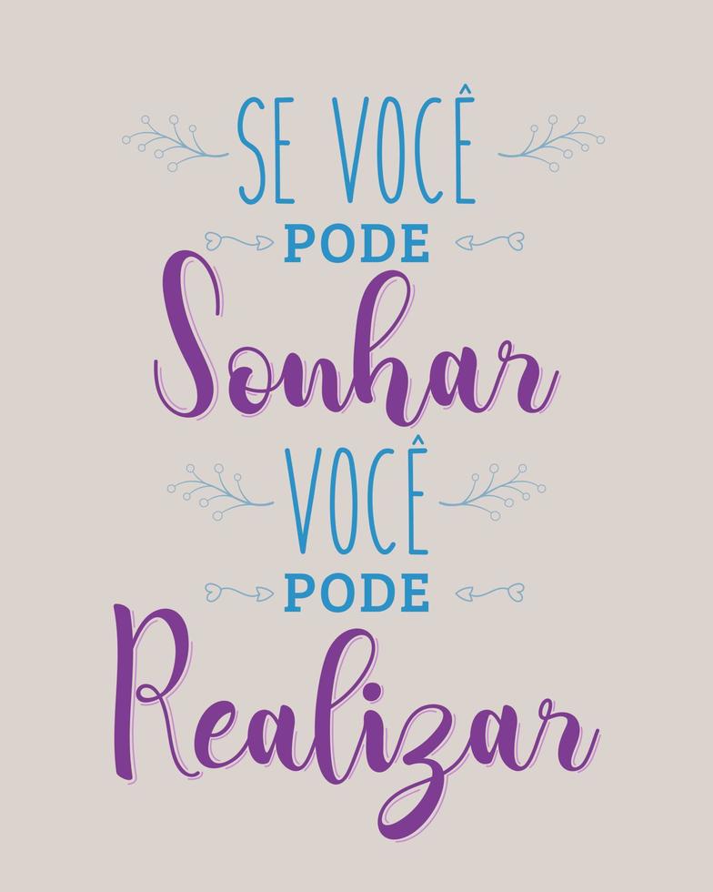 Motivational quote in Brazilian Portuguese. Translation - If you can dream it, you can do it. vector