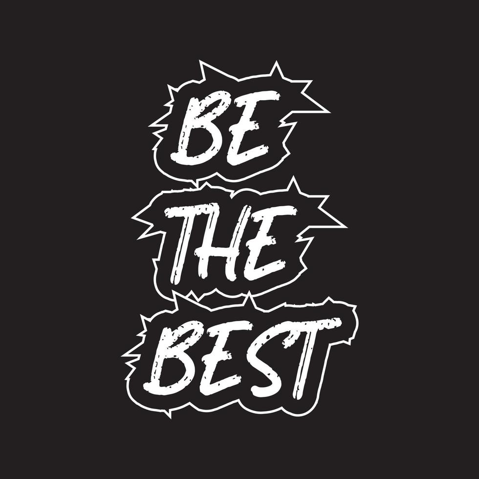 ser el mejor motivacional y inspirador letras texto tipografía t camisa diseño en negro antecedentes vector