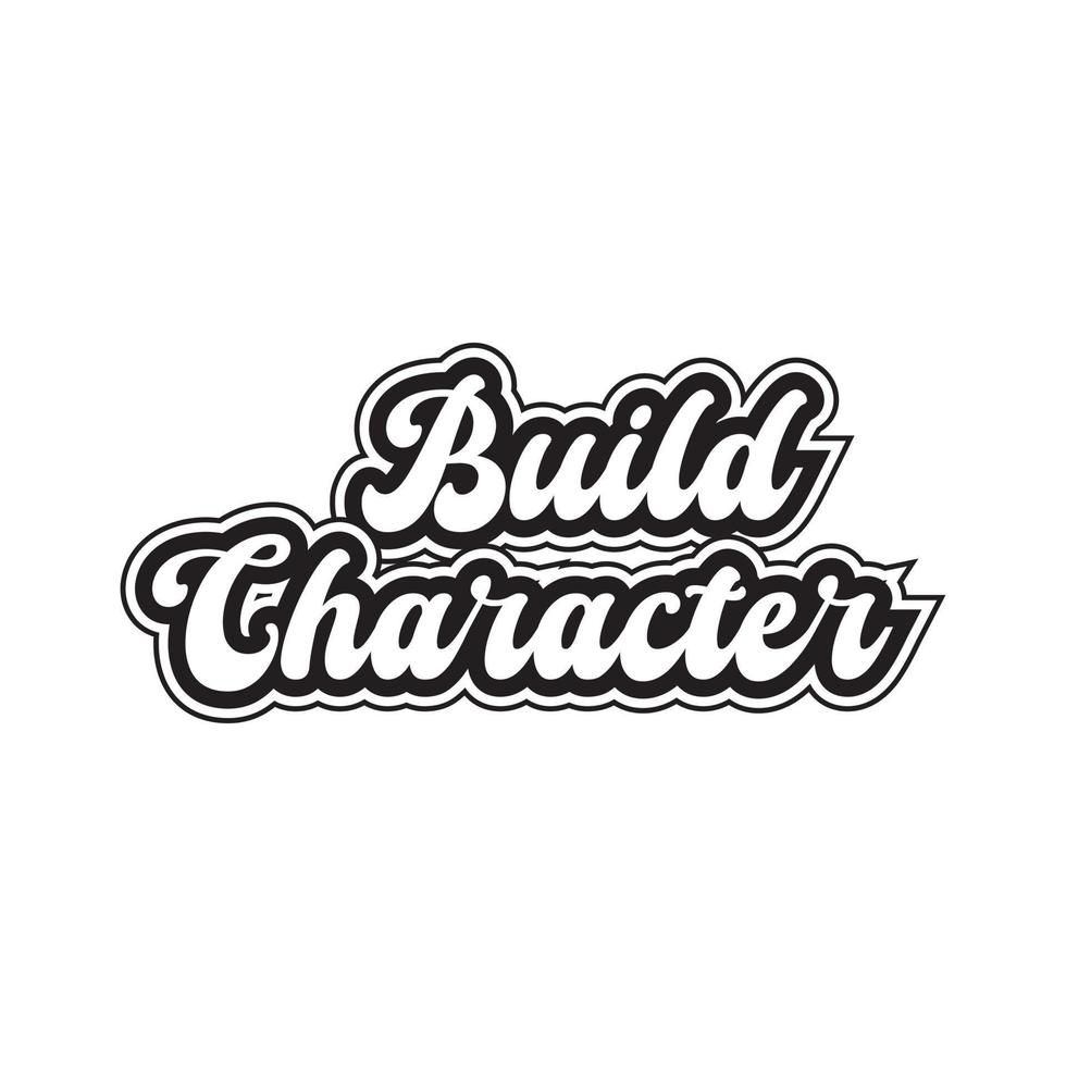 Build character motivational and inspirational lettering text typography t shirt design on white background vector