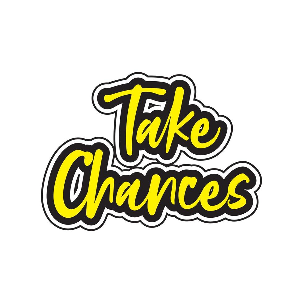 Take chances motivational and inspirational lettering colorful style text typography t shirt design on white background vector