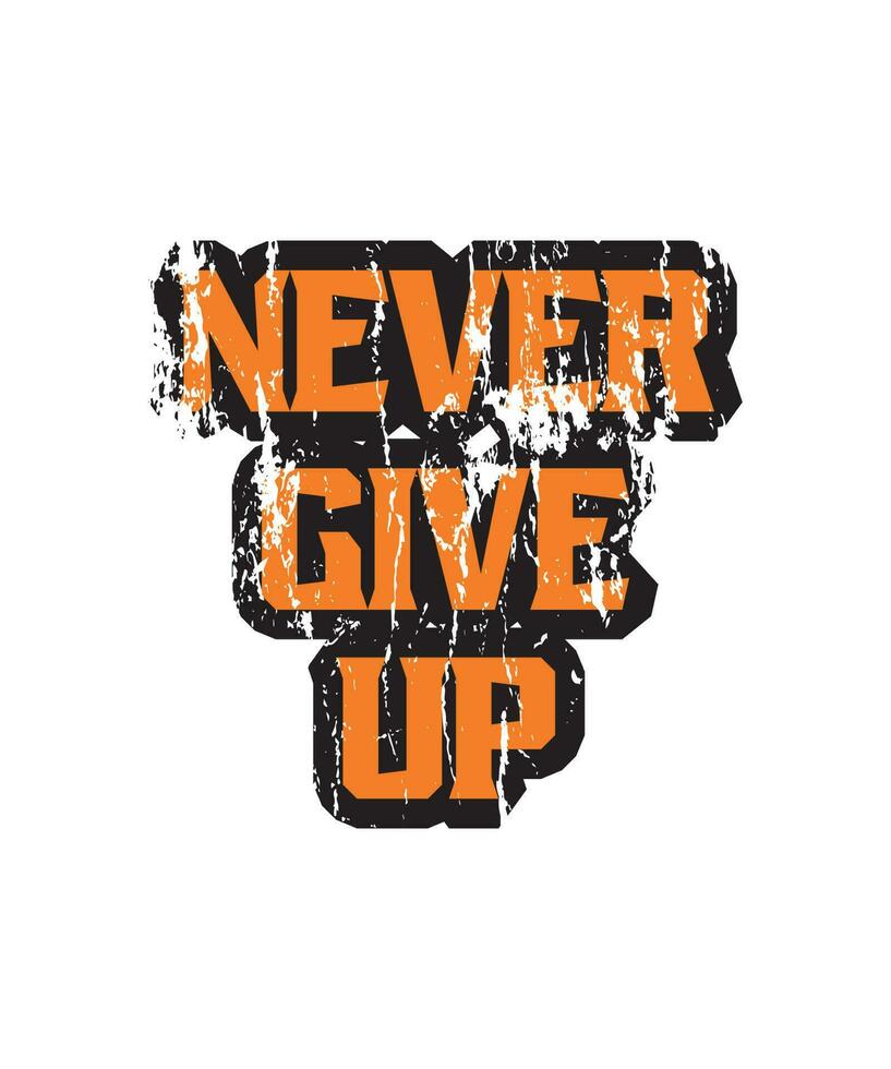 Never give up motivational and inspirational lettering colorful style text typography with grunge effect t shirt design on white background vector