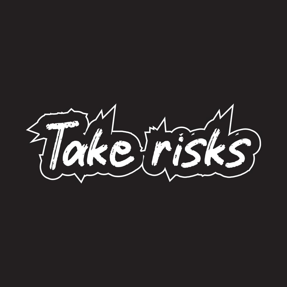 Take risks motivational and inspirational lettering text typography t shirt design on black background vector