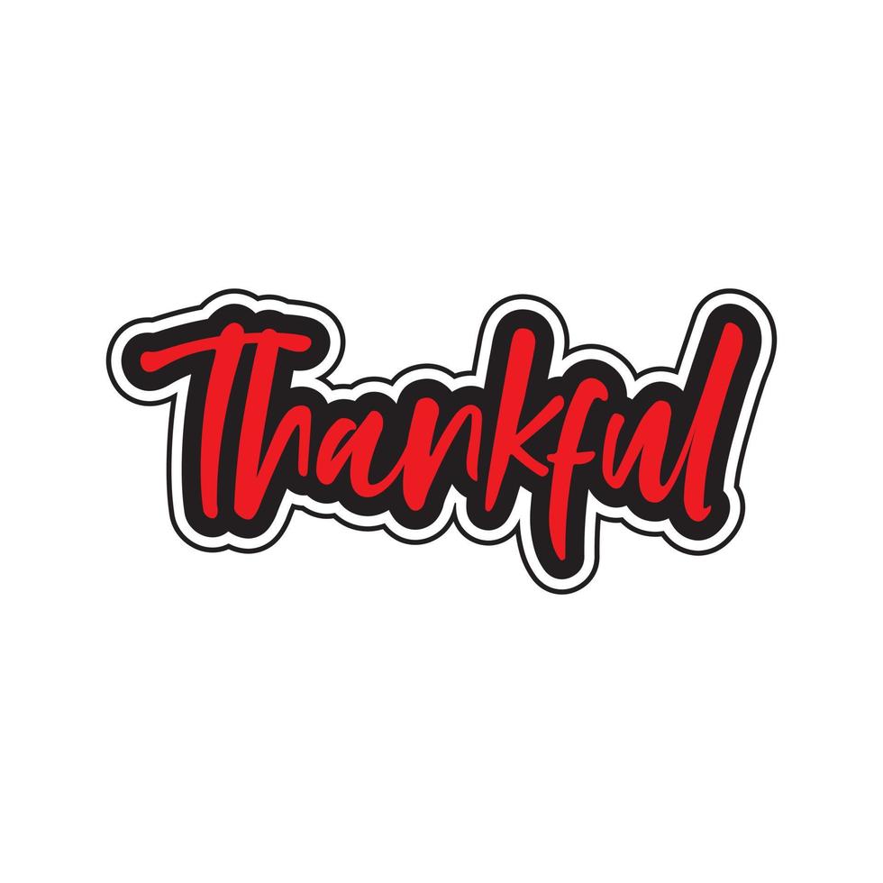 Thankful motivational and inspirational lettering colorful style text typography t shirt design on white background vector