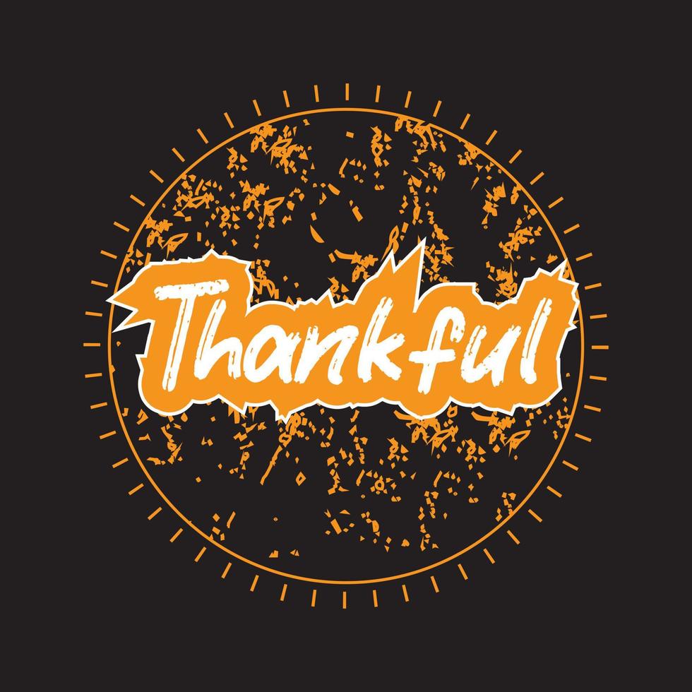 Thankful motivational and inspirational lettering circle colorful style text typography with grunge effect t shirt design on white background vector