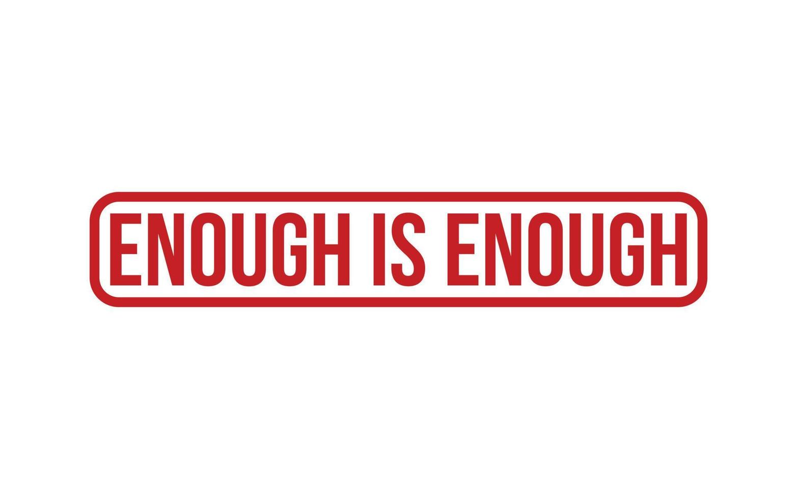 Enough Is Enough Rubber Stamp Seal Vector