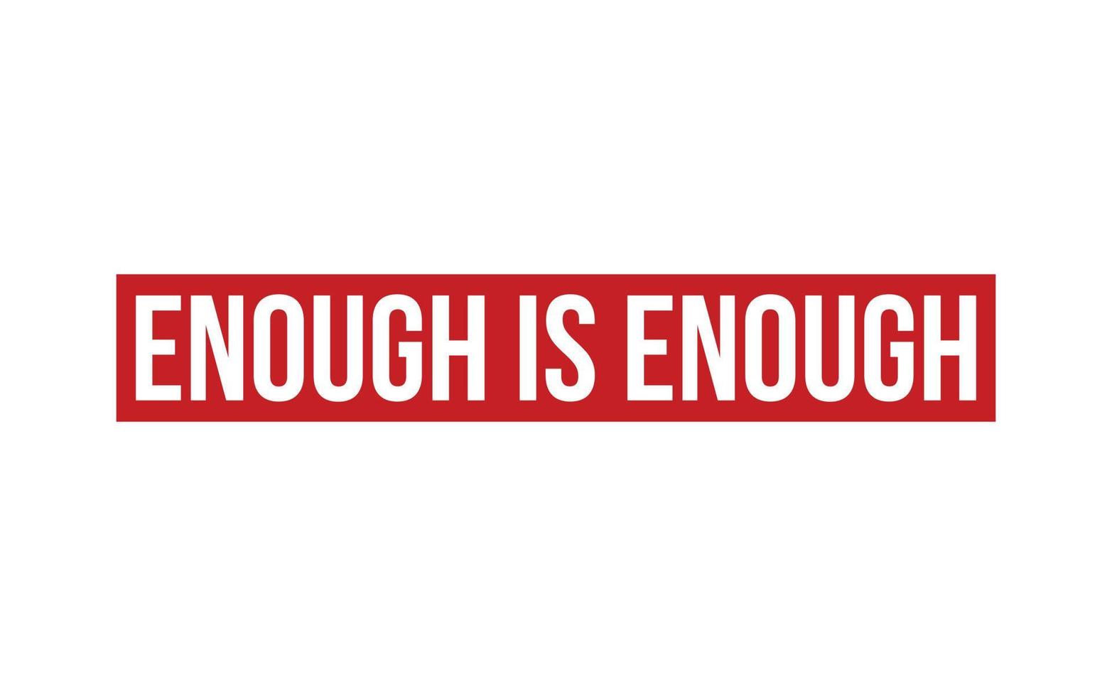 Enough Is Enough Rubber Stamp Seal Vector