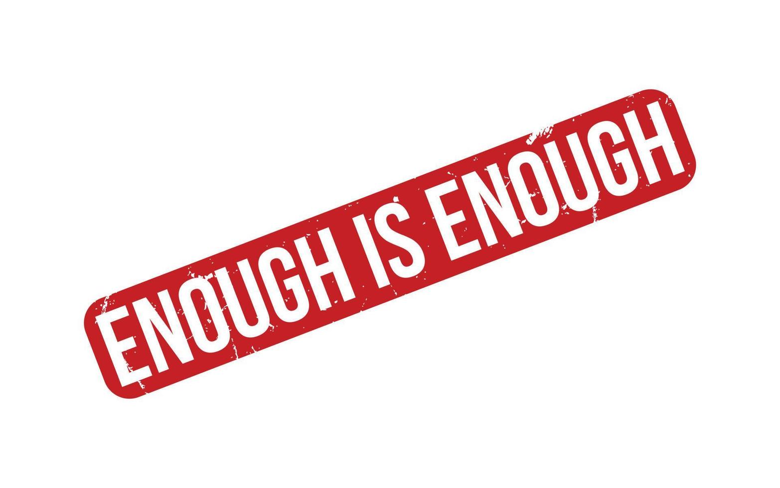 Enough Is Enough Rubber Stamp Seal Vector
