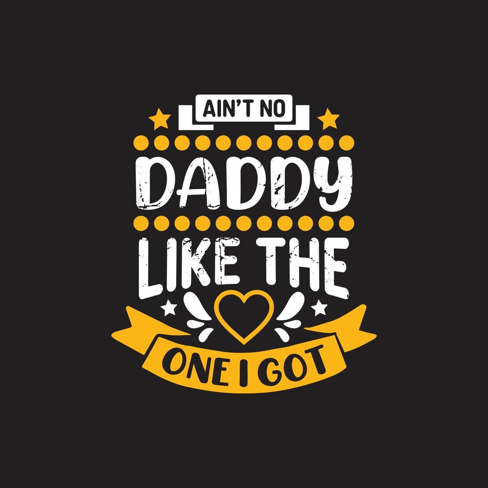 Fathers day typographic quotes t shirt design vector. vector