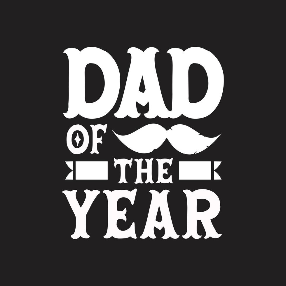 Fathers day typographic quotes t shirt design vector. vector