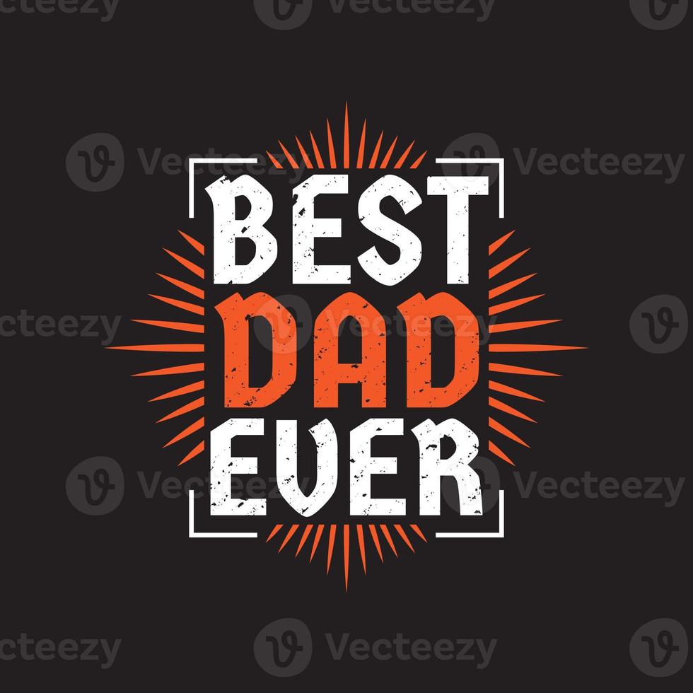 Fathers day typographic quotes t shirt design vector. photo