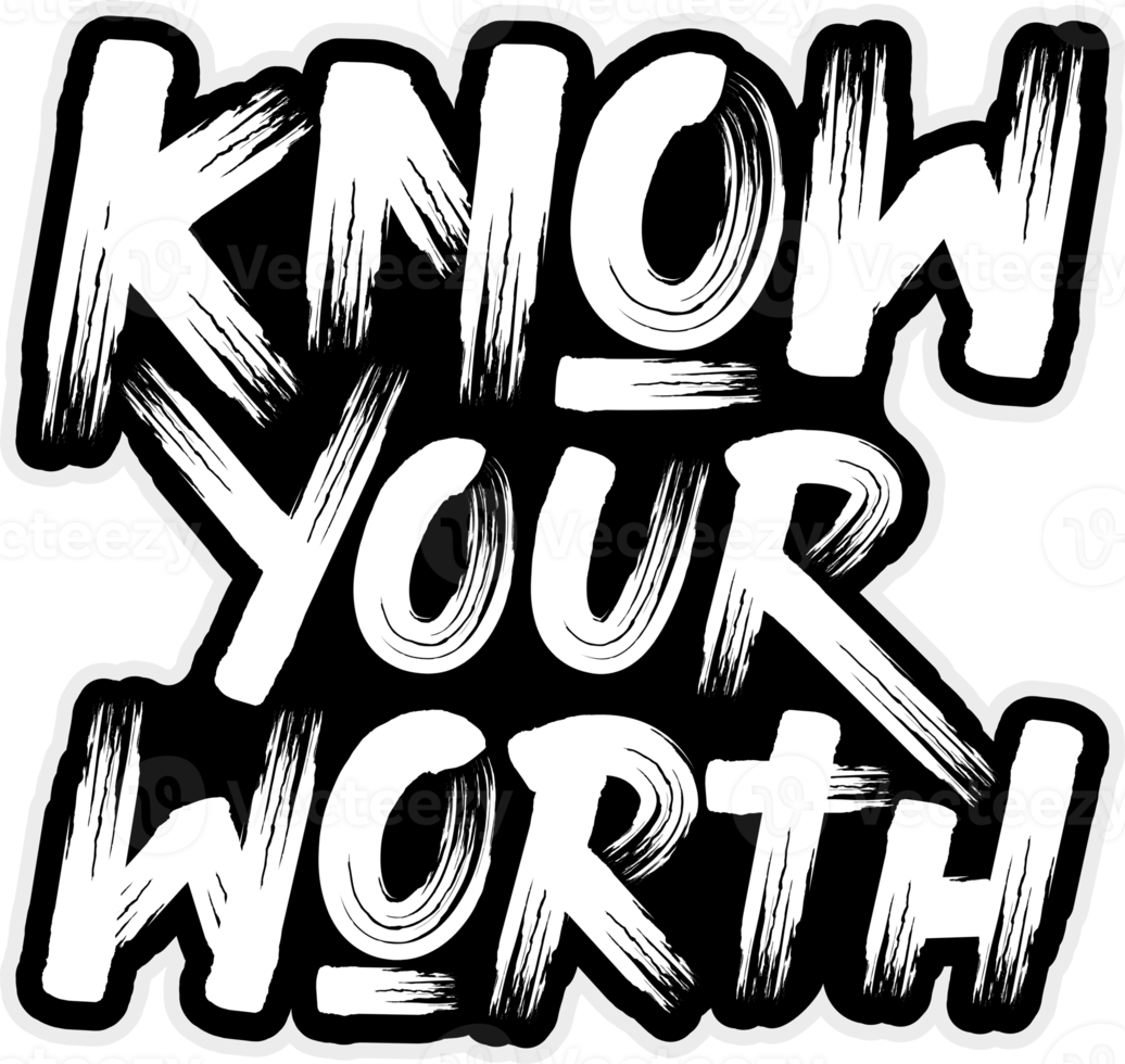 Know Your Worth, Motivational Typography Quote Design for T-Shirt, Mug, Poster or Other Merchandise. png