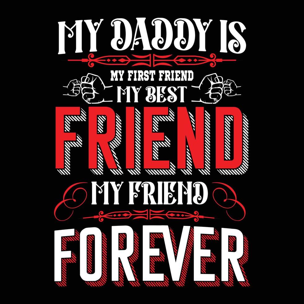 Fathers day typographic quotes t shirt vector. vector