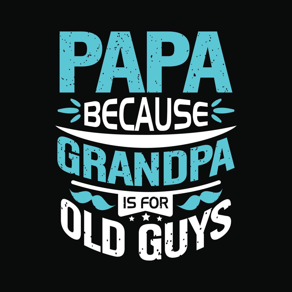 Fathers day typographic quotes t shirt vector. vector