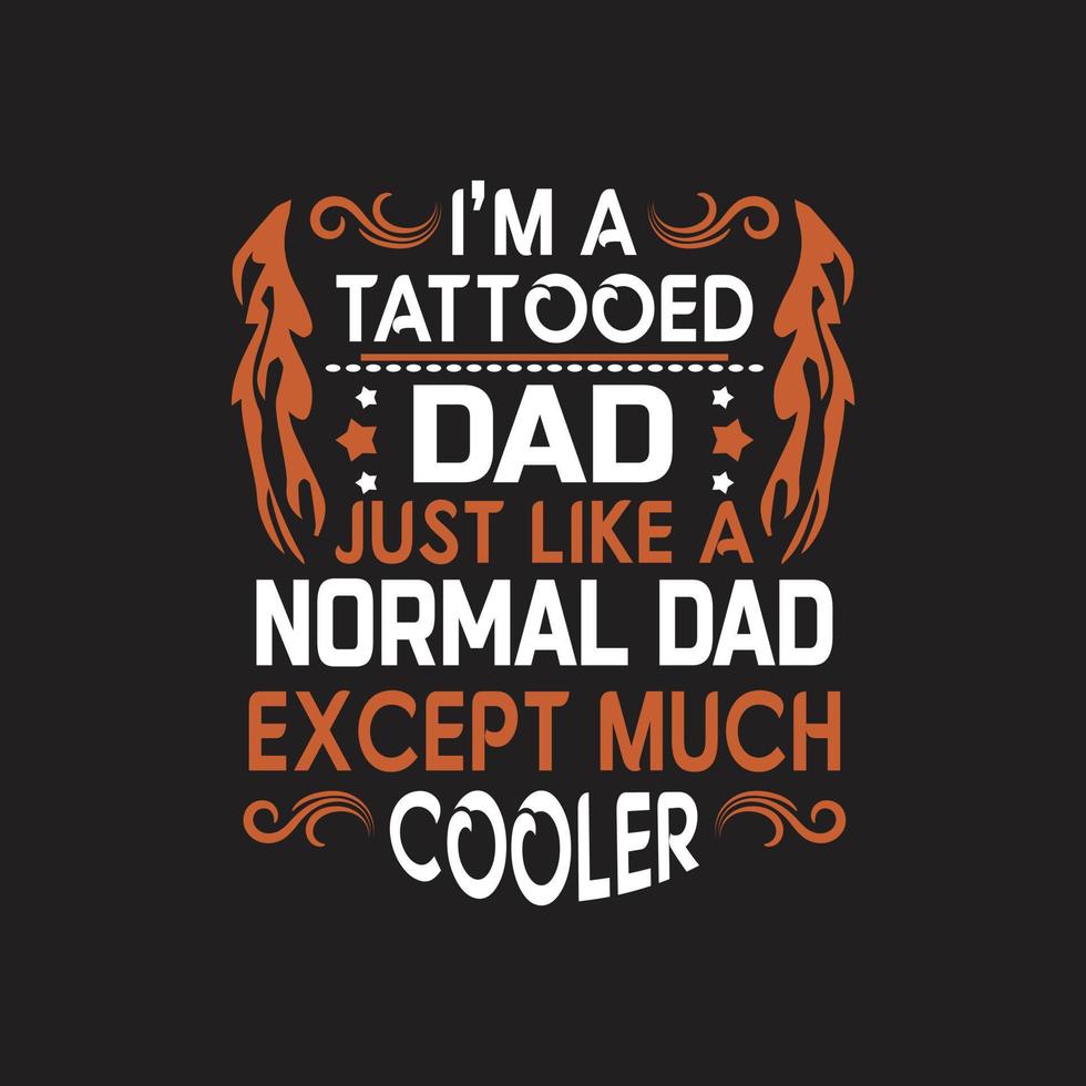 Fathers day typographic quotes t shirt vector. vector
