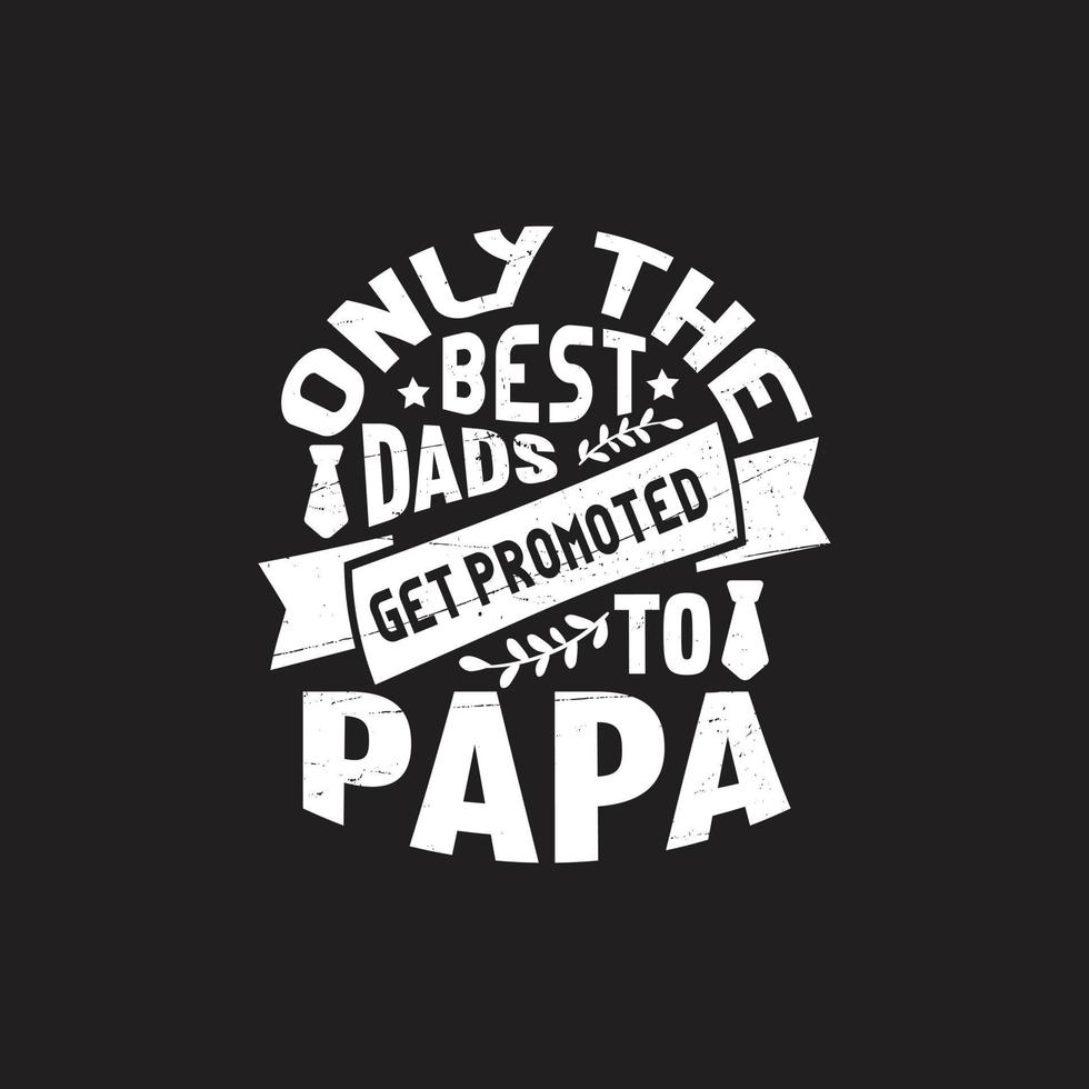 Fathers day typographic slogan design vector