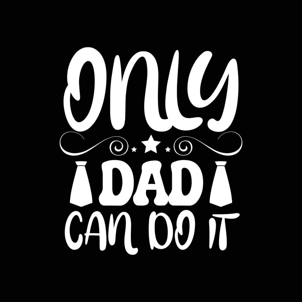 Fathers day typographic slogan design vector