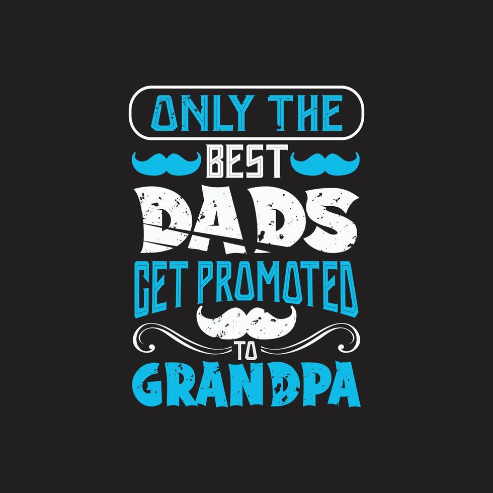 Fathers day typographic slogan design vector