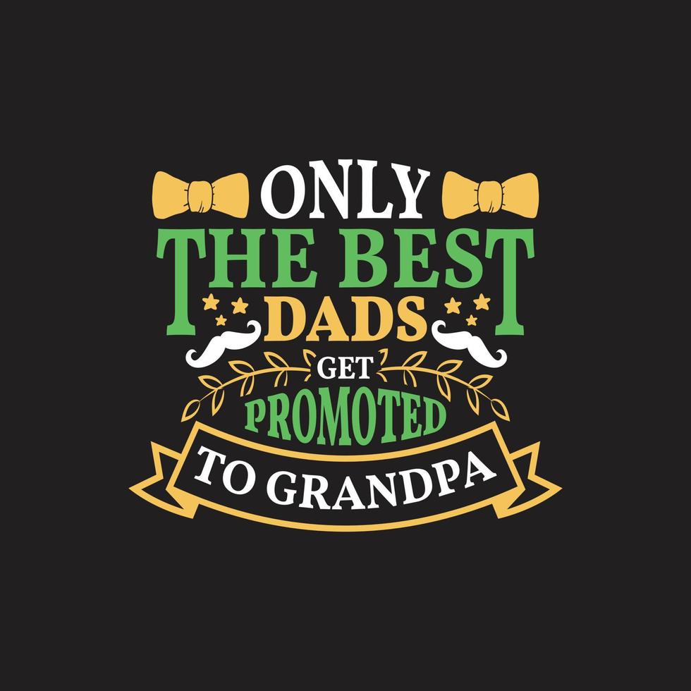 Fathers day typographic slogan design vector