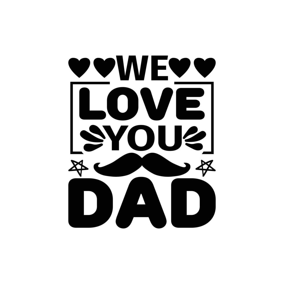 Dad typographic quotes design vector