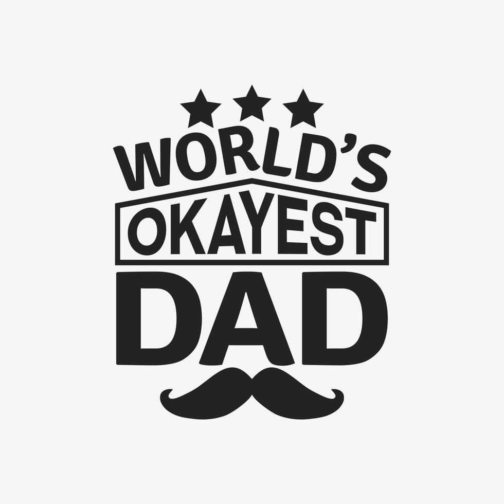 Dad typographic quotes design vector