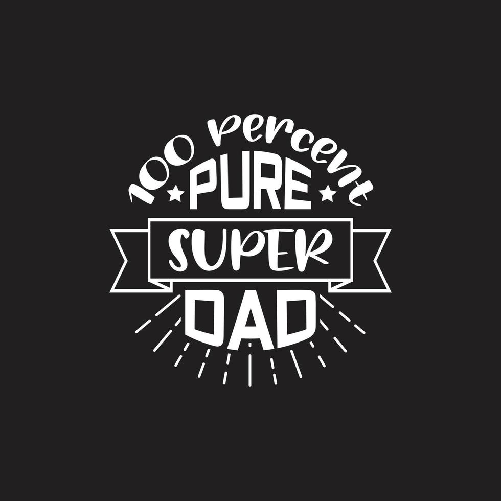 Dad typographic quotes design vector