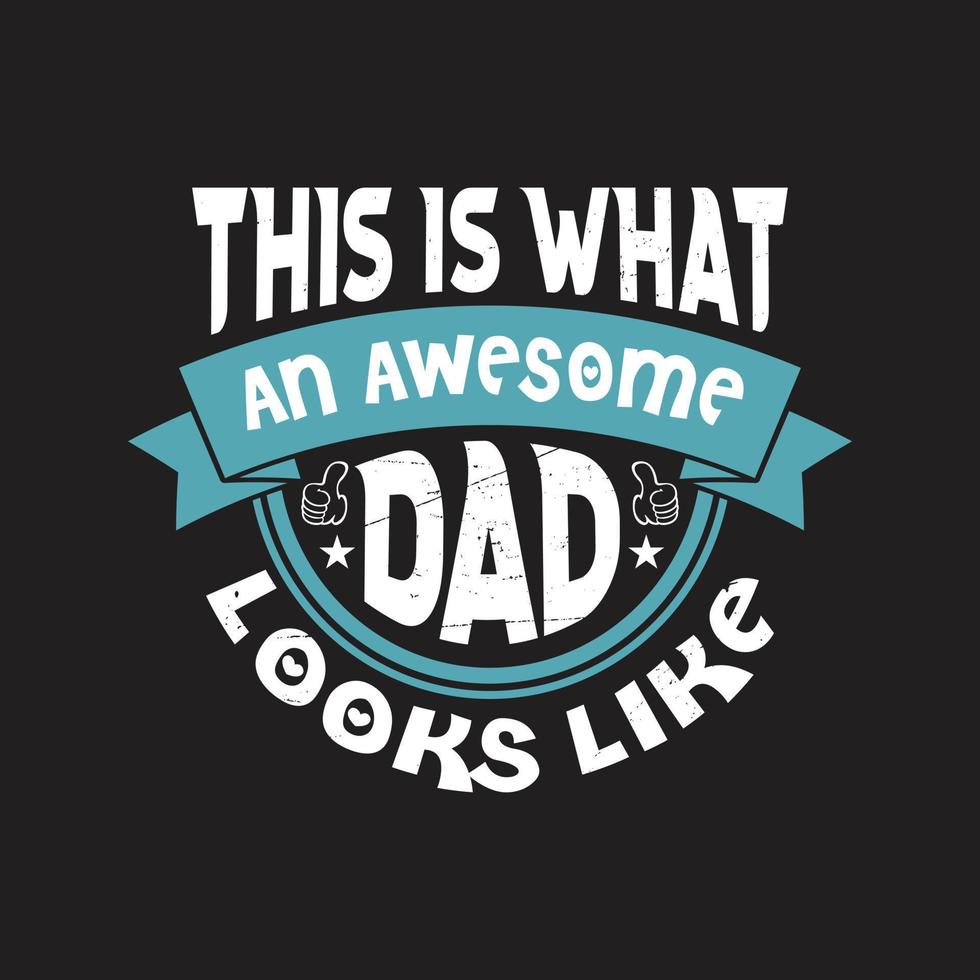 Dad typographic quotes design vector