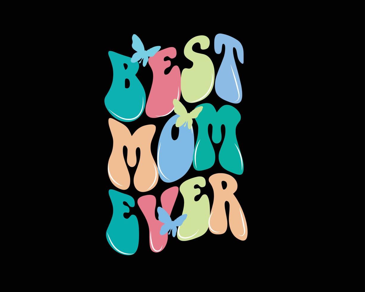 Best mom ever retro groovy t shirt design, typography, cup mug, Stricker, wall art, logo vector