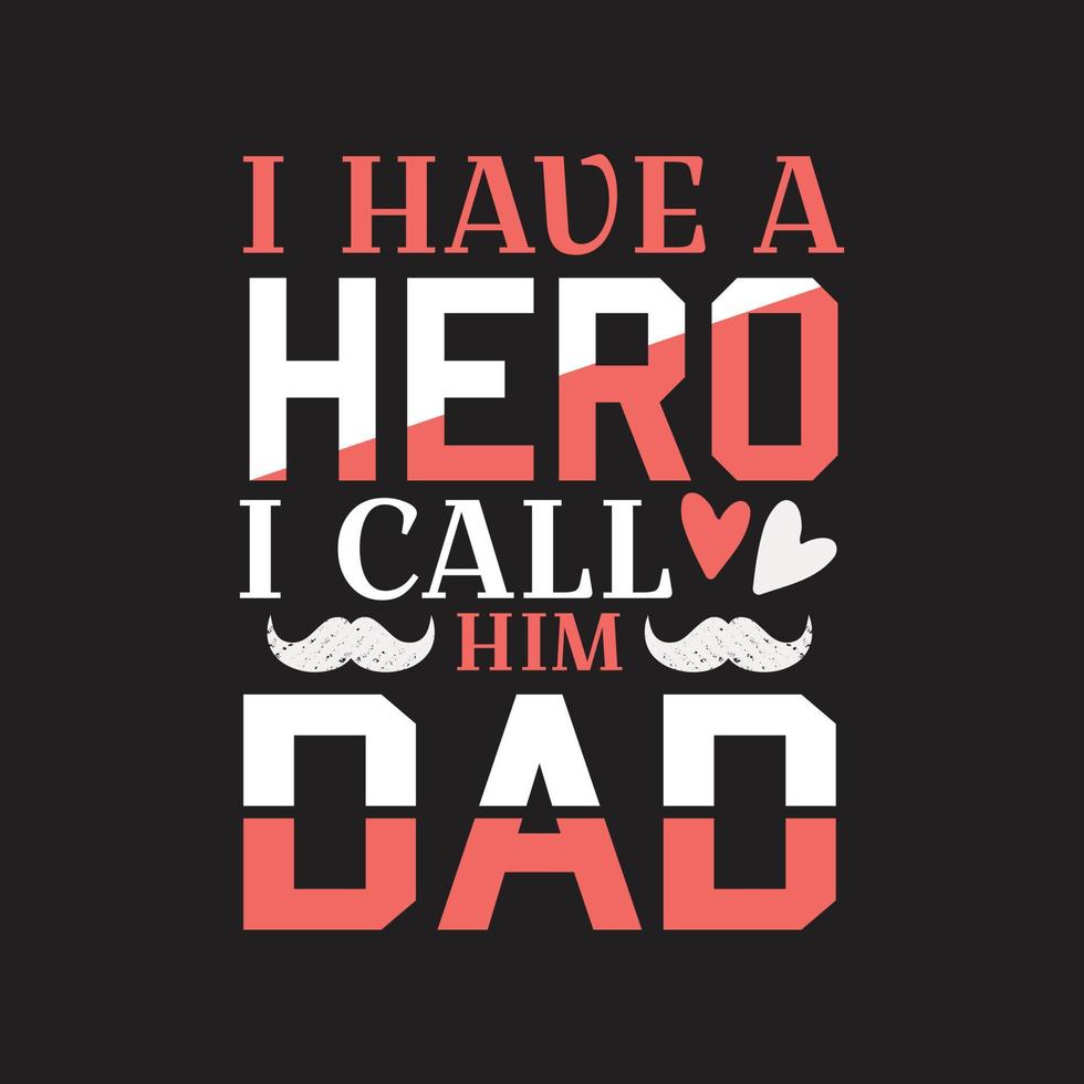 Fathers day typographic quotes t shirt vector. vector