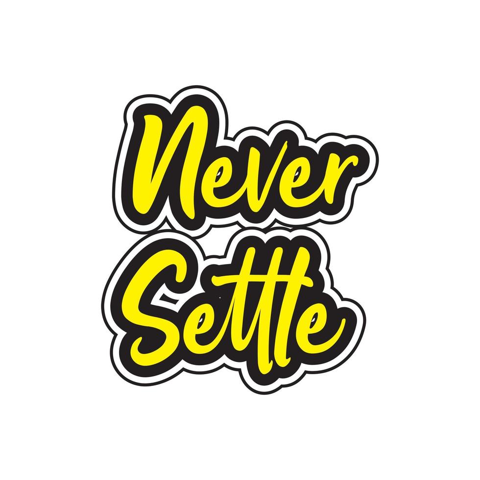 Never settle motivational and inspirational lettering colorful style text typography t shirt design on white background vector